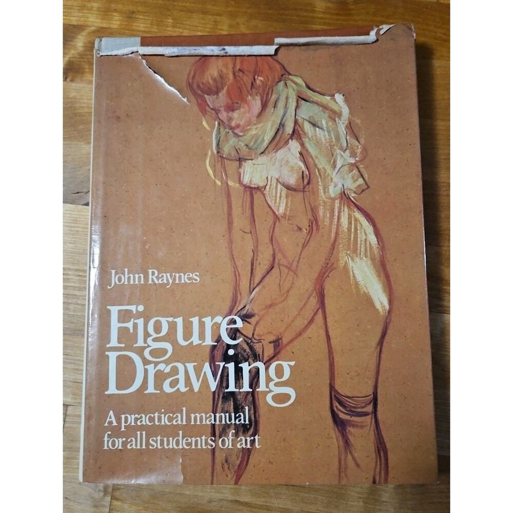 Figure Drawing A Practical Manual for all students of Art John Raynes 1982